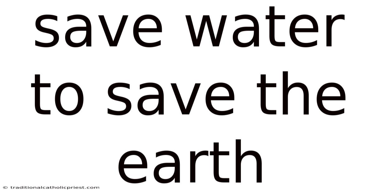 Save Water To Save The Earth