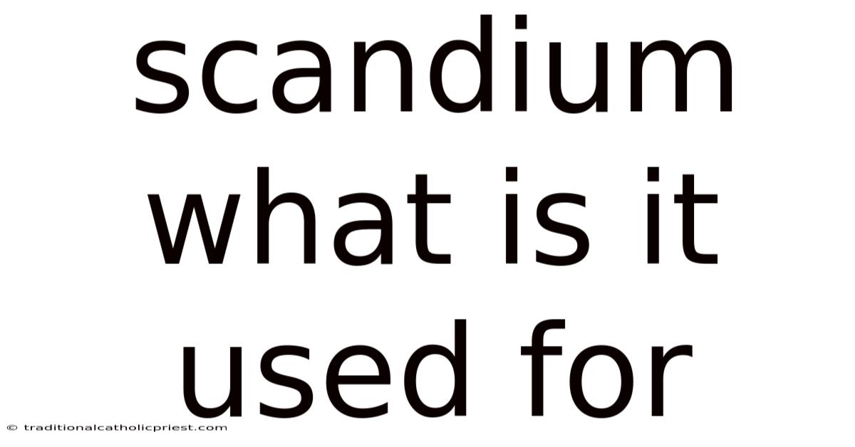 Scandium What Is It Used For