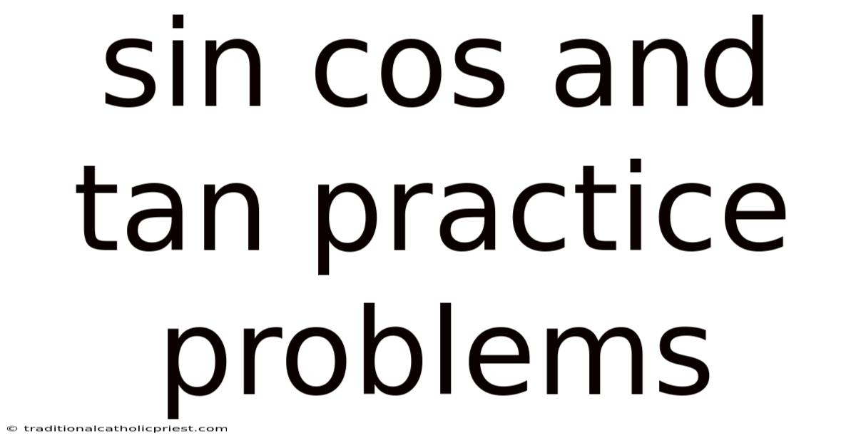 Sin Cos And Tan Practice Problems