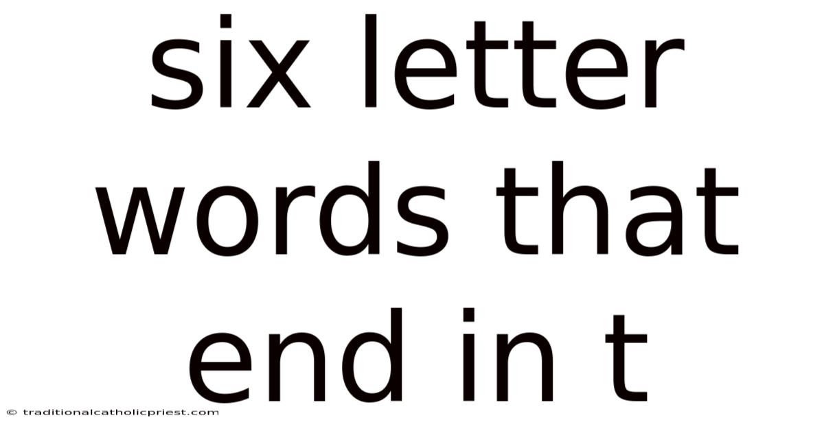 Six Letter Words That End In T
