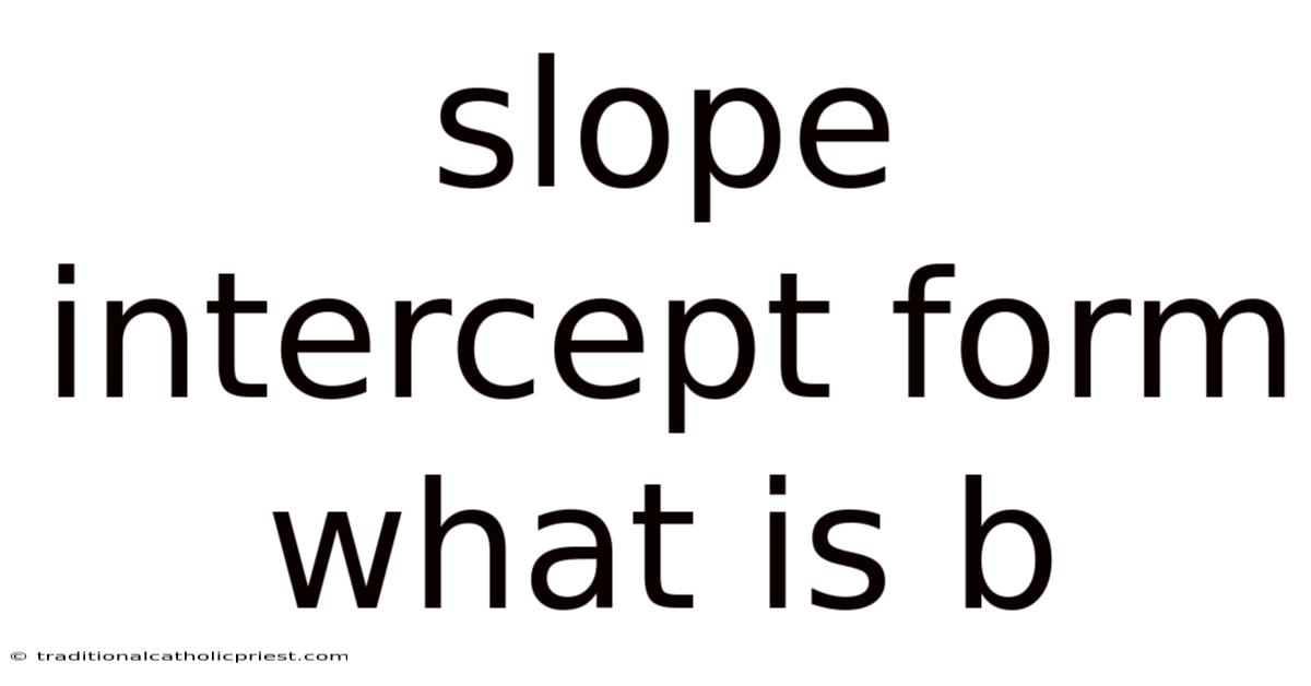 Slope Intercept Form What Is B