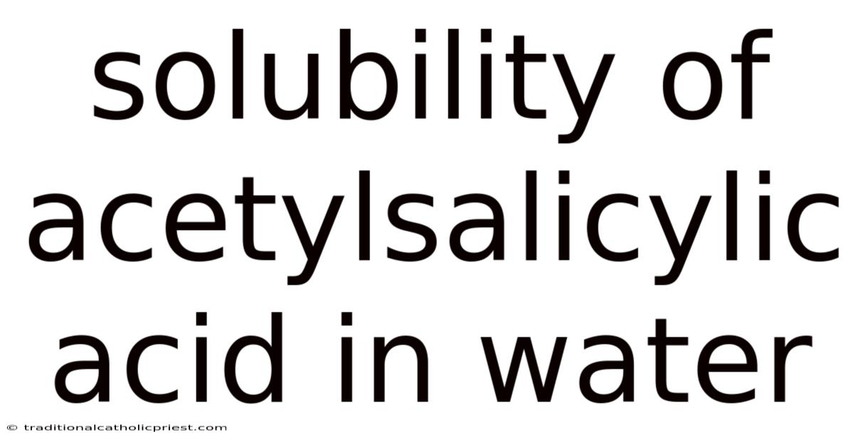Solubility Of Acetylsalicylic Acid In Water