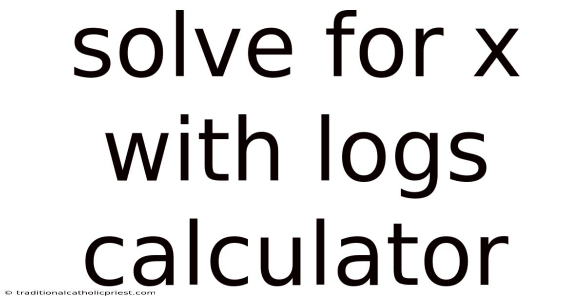 Solve For X With Logs Calculator