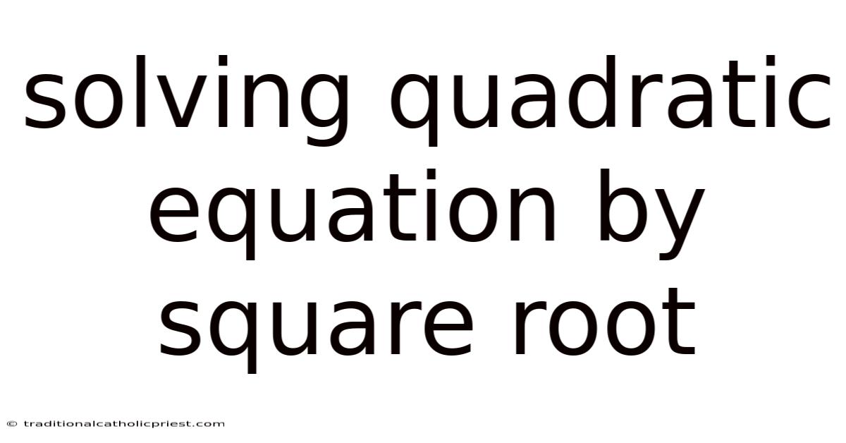 Solving Quadratic Equation By Square Root
