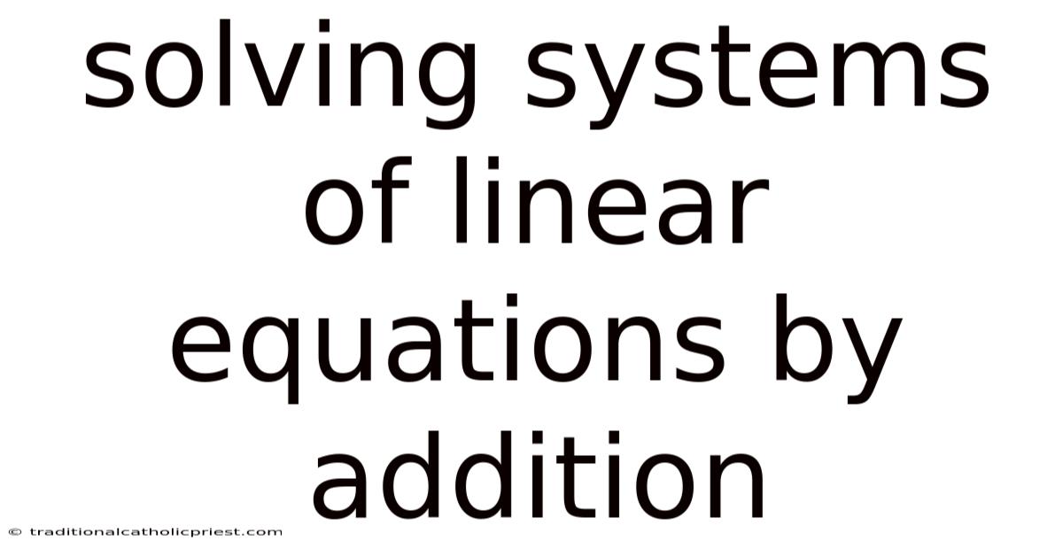 Solving Systems Of Linear Equations By Addition