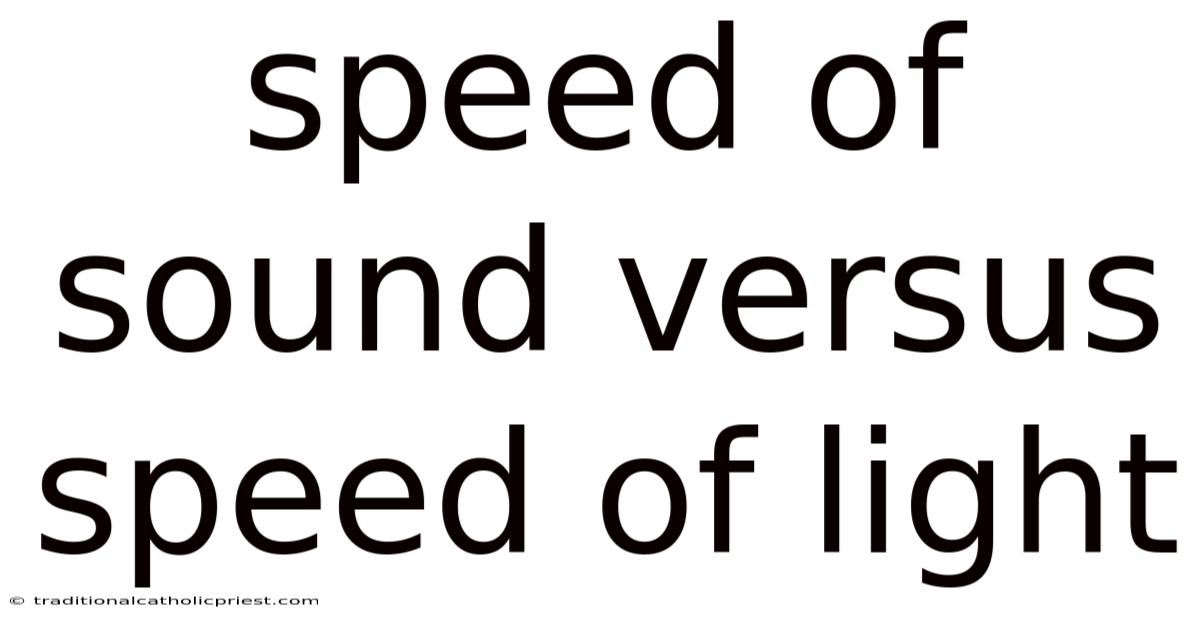Speed Of Sound Versus Speed Of Light