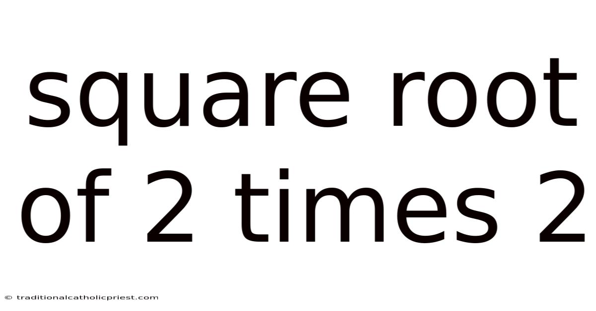 Square Root Of 2 Times 2