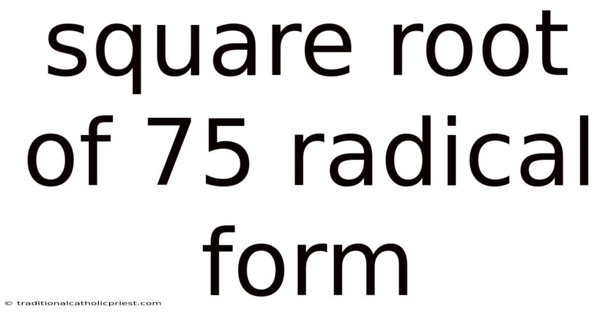 Square Root Of 75 Radical Form