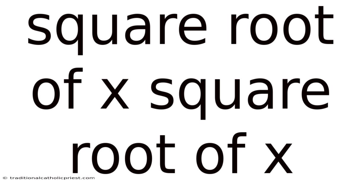 Square Root Of X Square Root Of X
