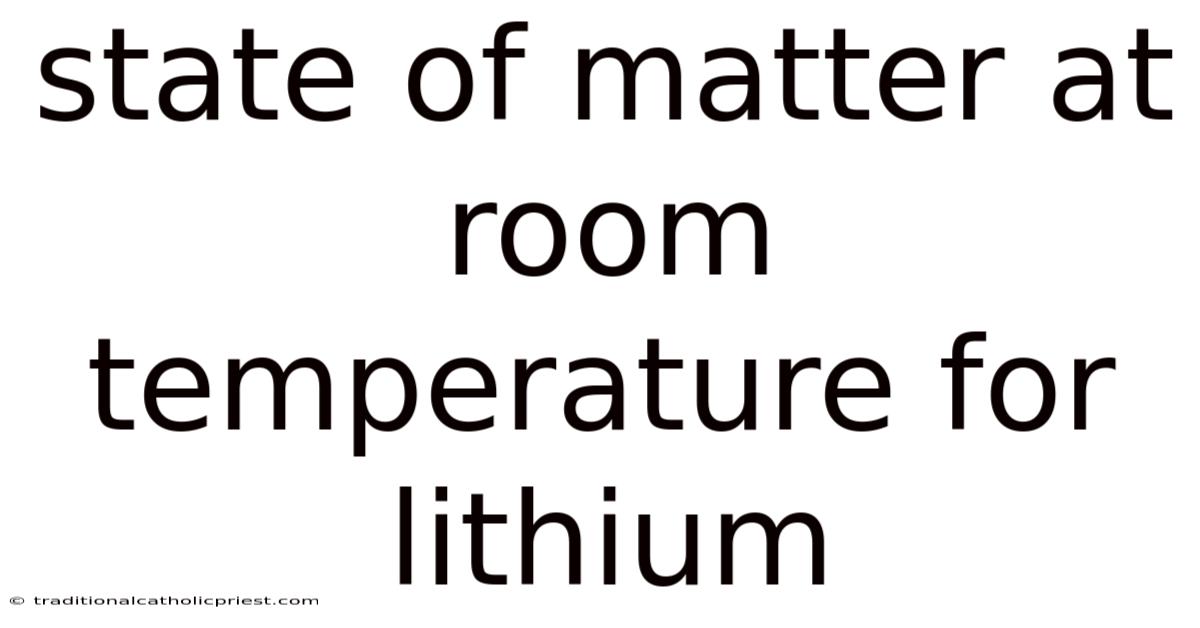 State Of Matter At Room Temperature For Lithium
