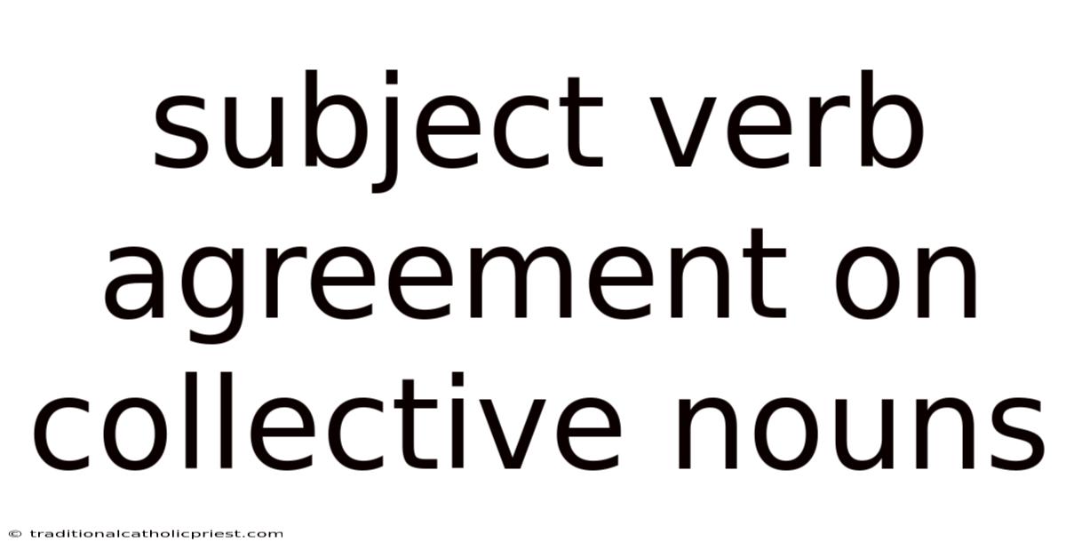 Subject Verb Agreement On Collective Nouns