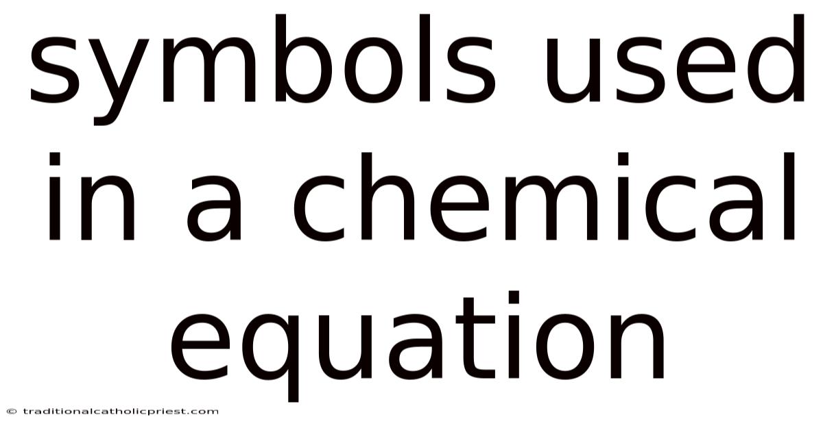Symbols Used In A Chemical Equation