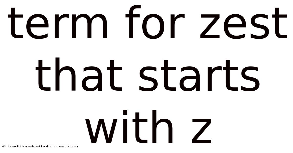 Term For Zest That Starts With Z