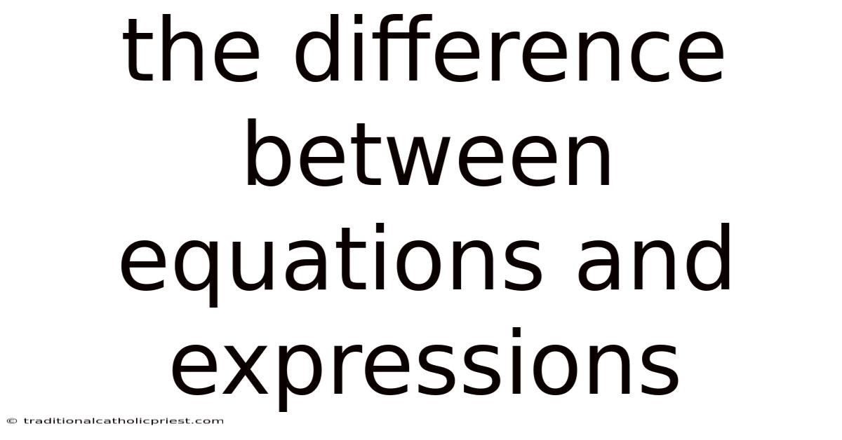 The Difference Between Equations And Expressions