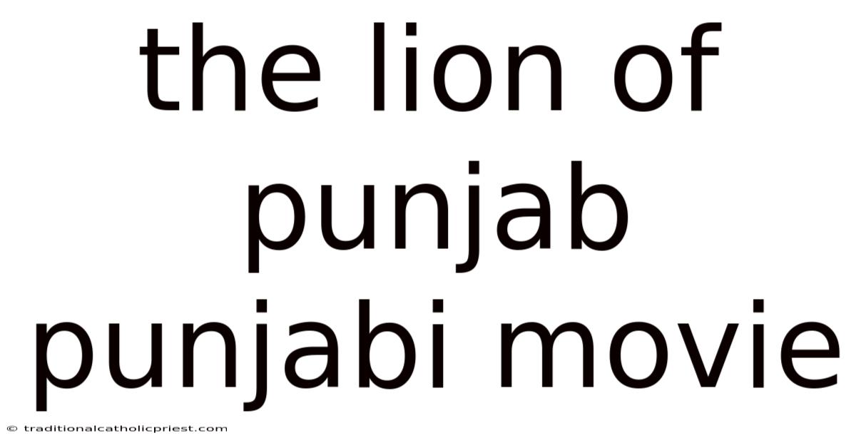 The Lion Of Punjab Punjabi Movie