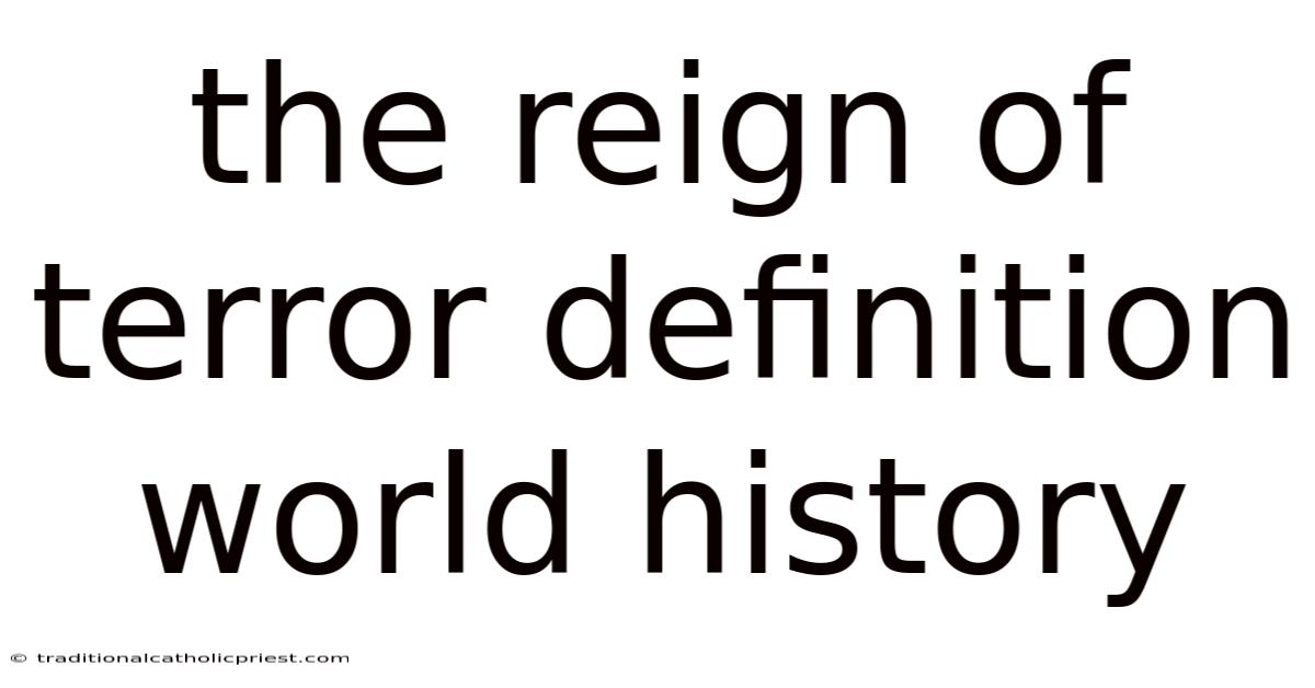 The Reign Of Terror Definition World History