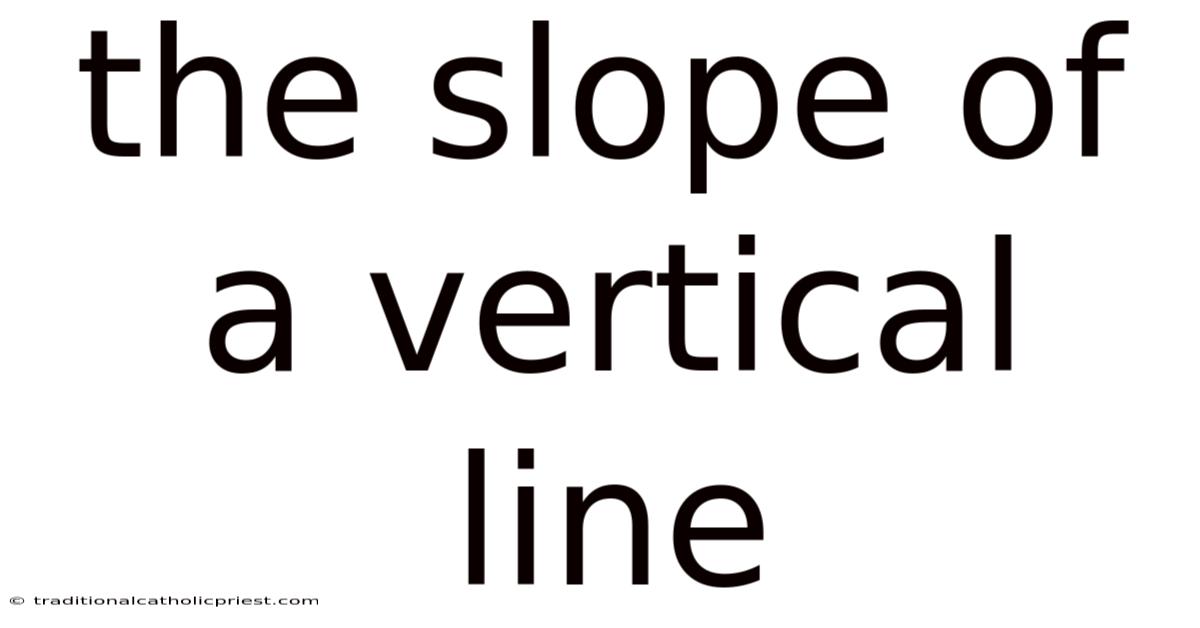 The Slope Of A Vertical Line