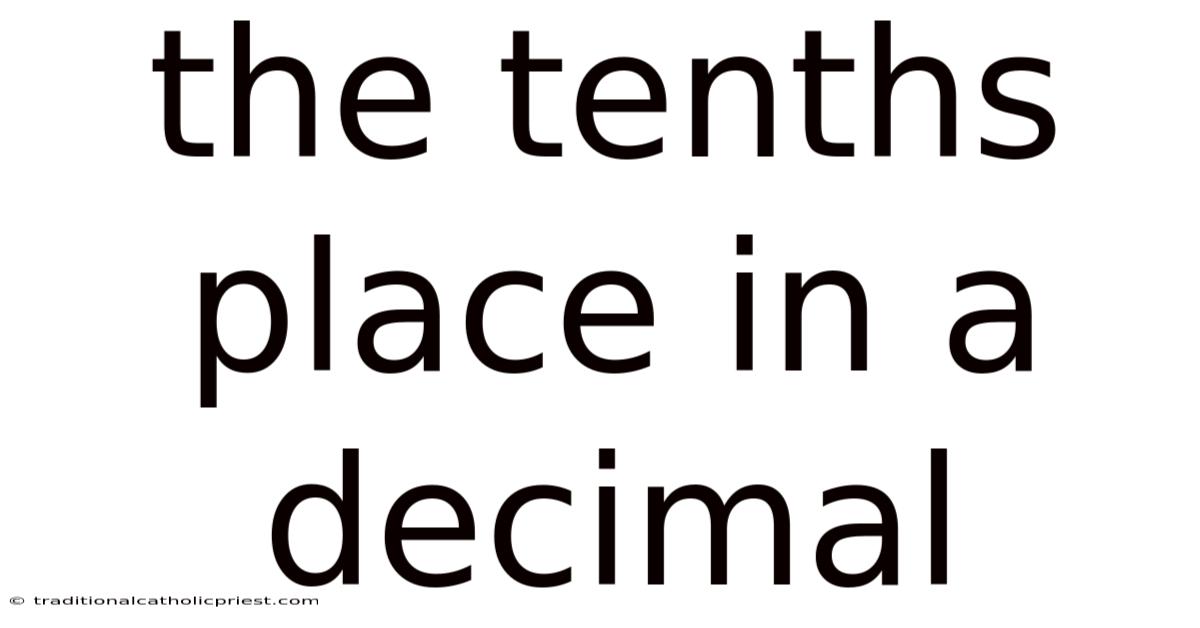 The Tenths Place In A Decimal