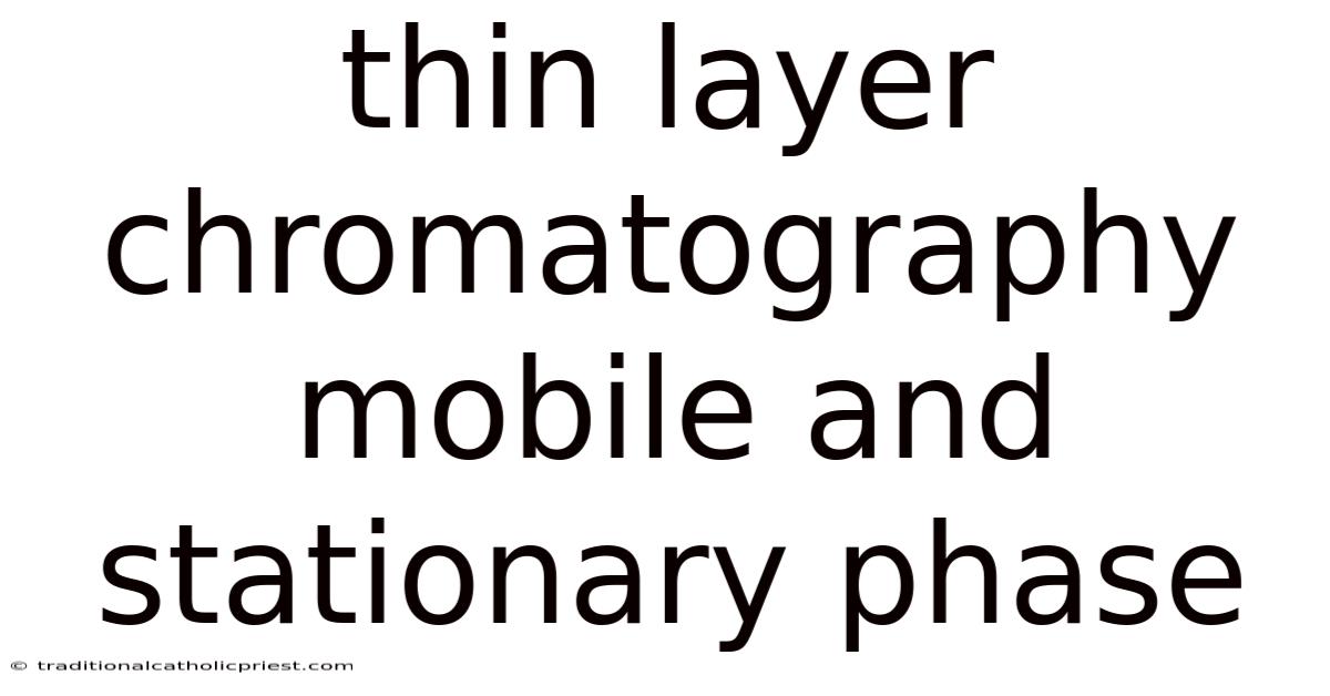 Thin Layer Chromatography Mobile And Stationary Phase