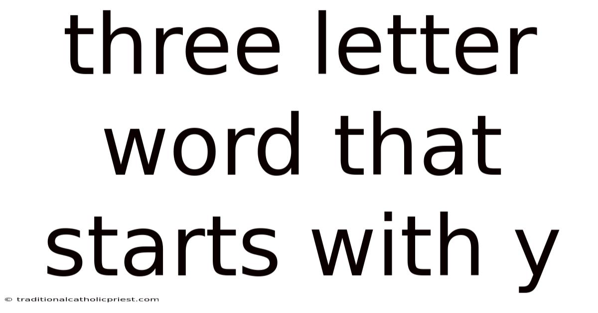 Three Letter Word That Starts With Y