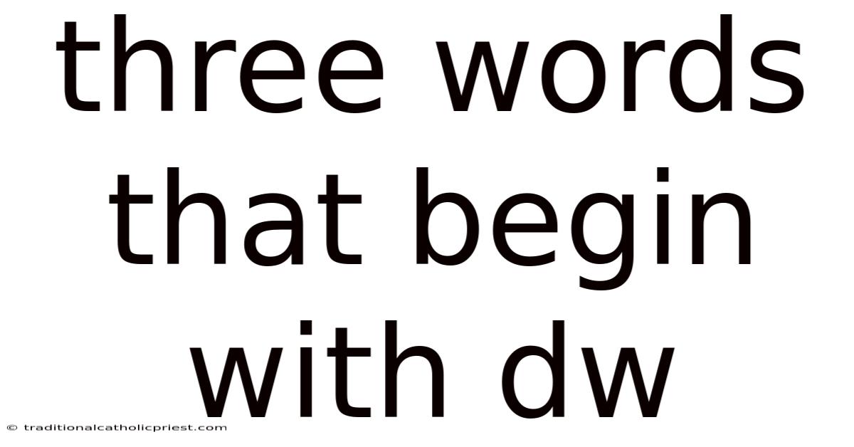 Three Words That Begin With Dw