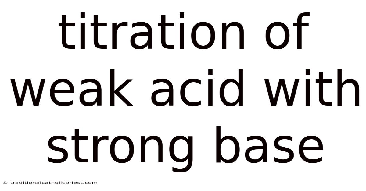 Titration Of Weak Acid With Strong Base