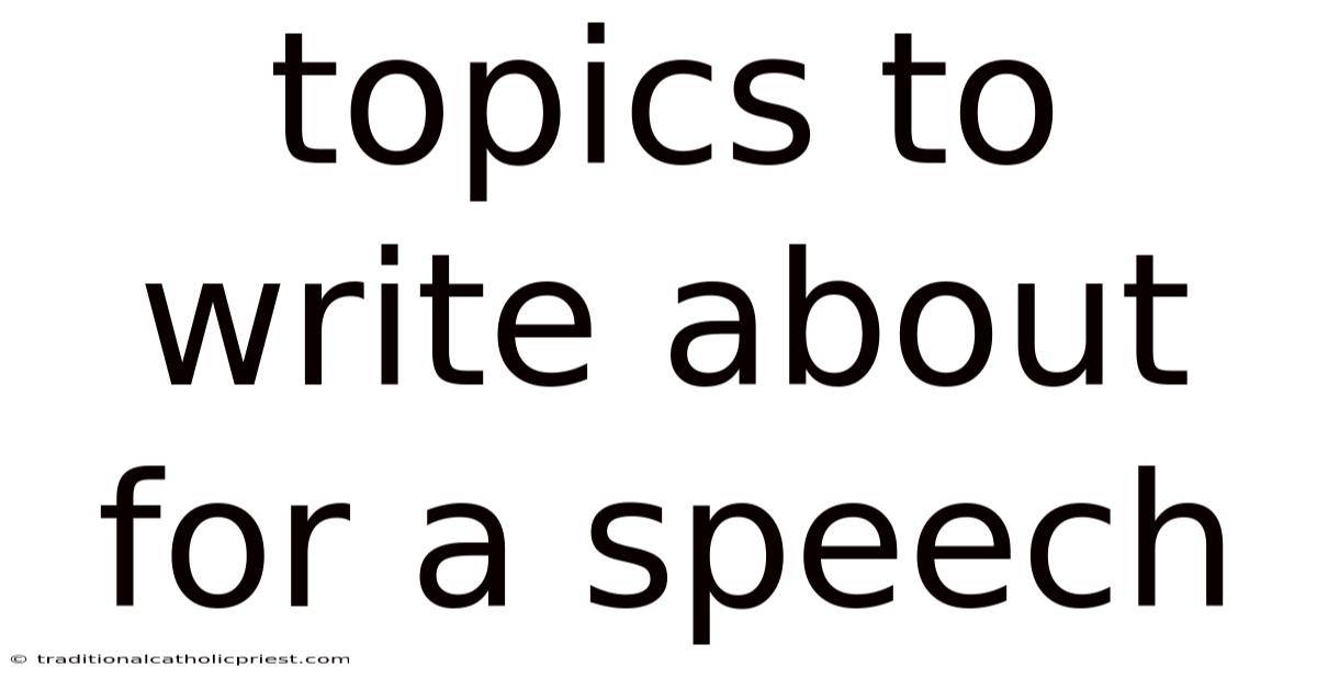 Topics To Write About For A Speech