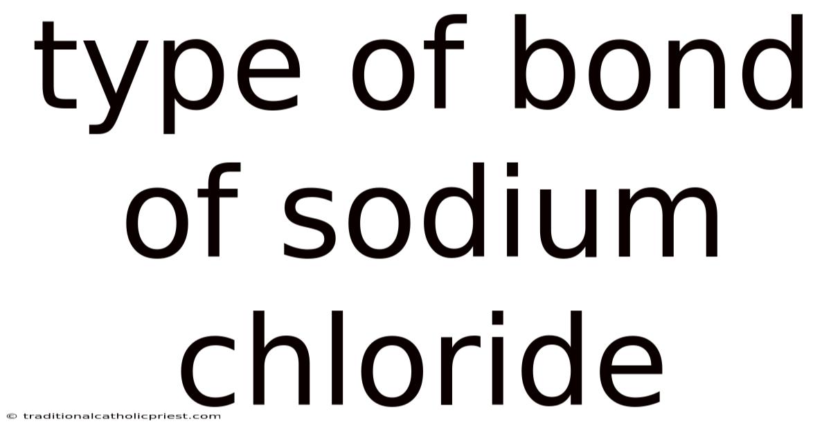 Type Of Bond Of Sodium Chloride