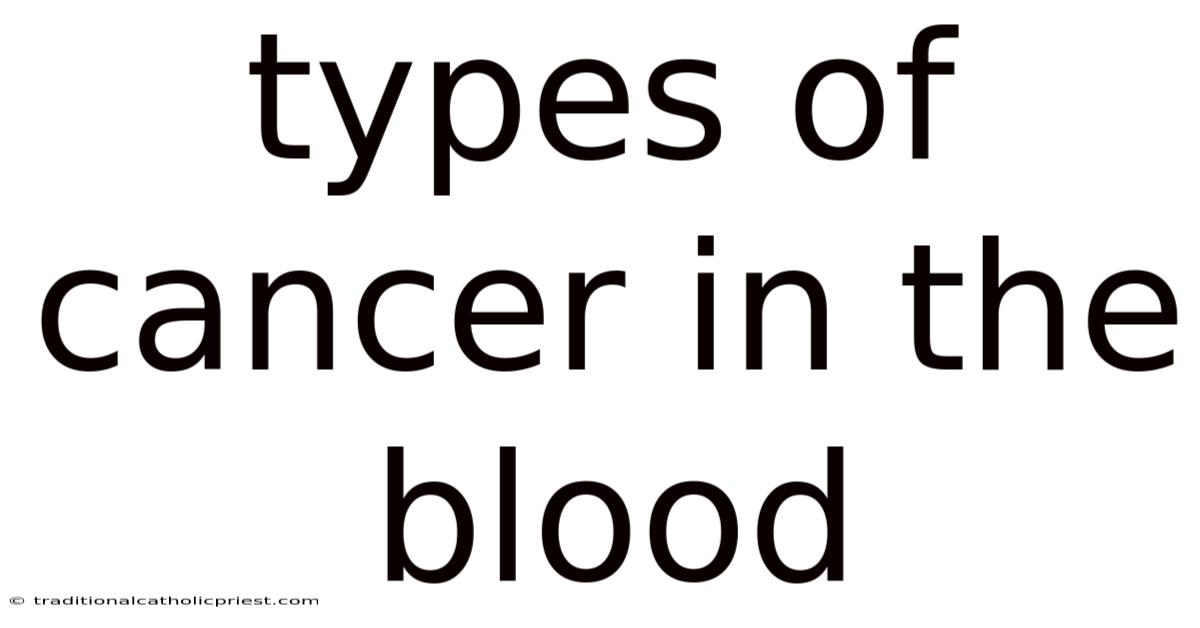 Types Of Cancer In The Blood
