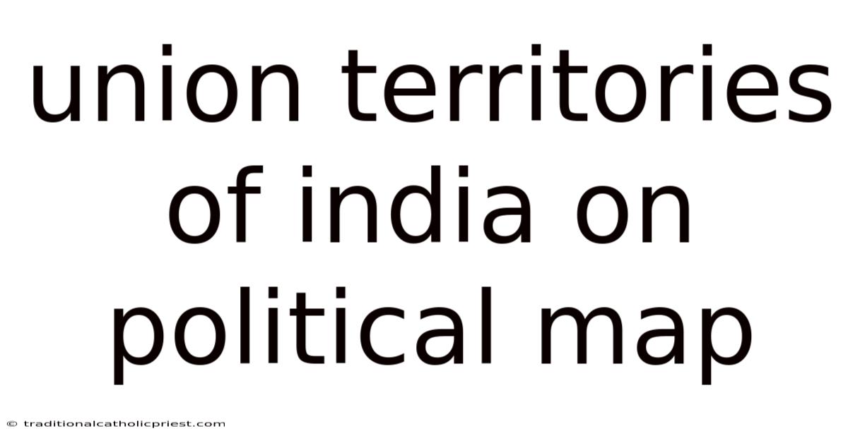 Union Territories Of India On Political Map