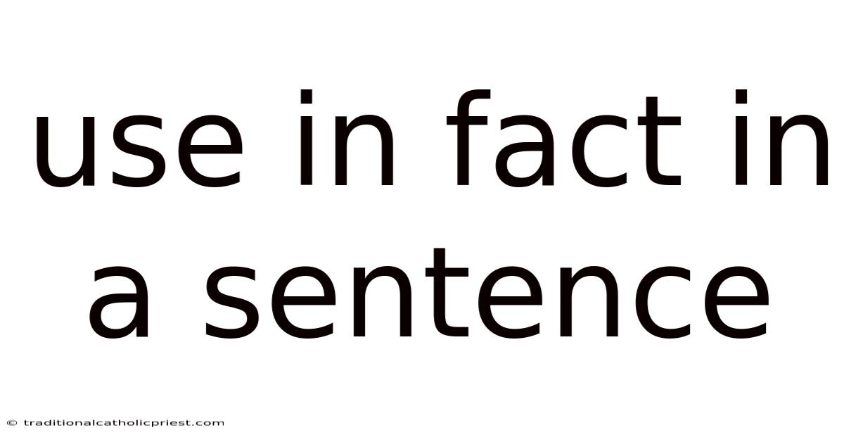 Use In Fact In A Sentence