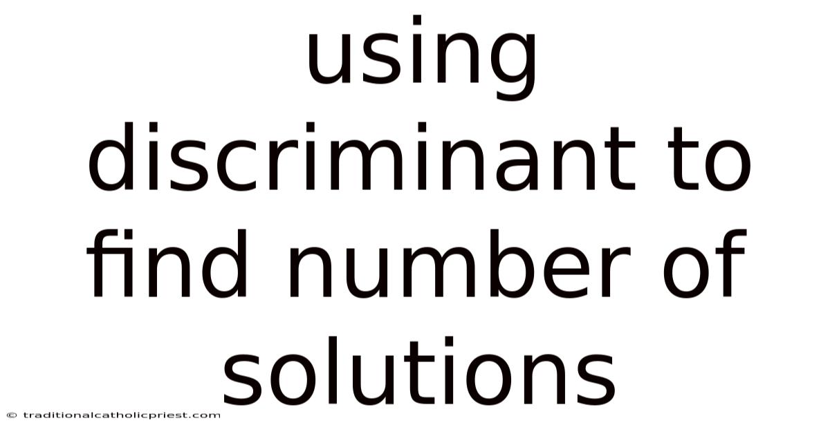 Using Discriminant To Find Number Of Solutions