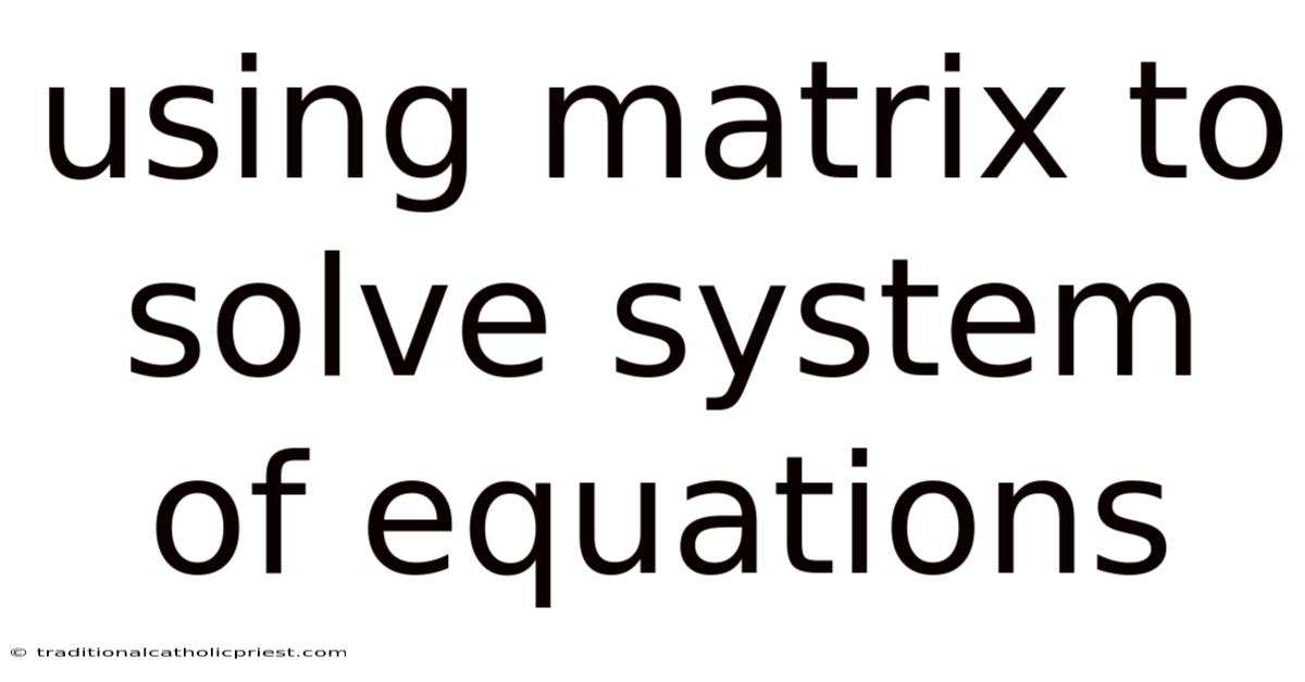 Using Matrix To Solve System Of Equations
