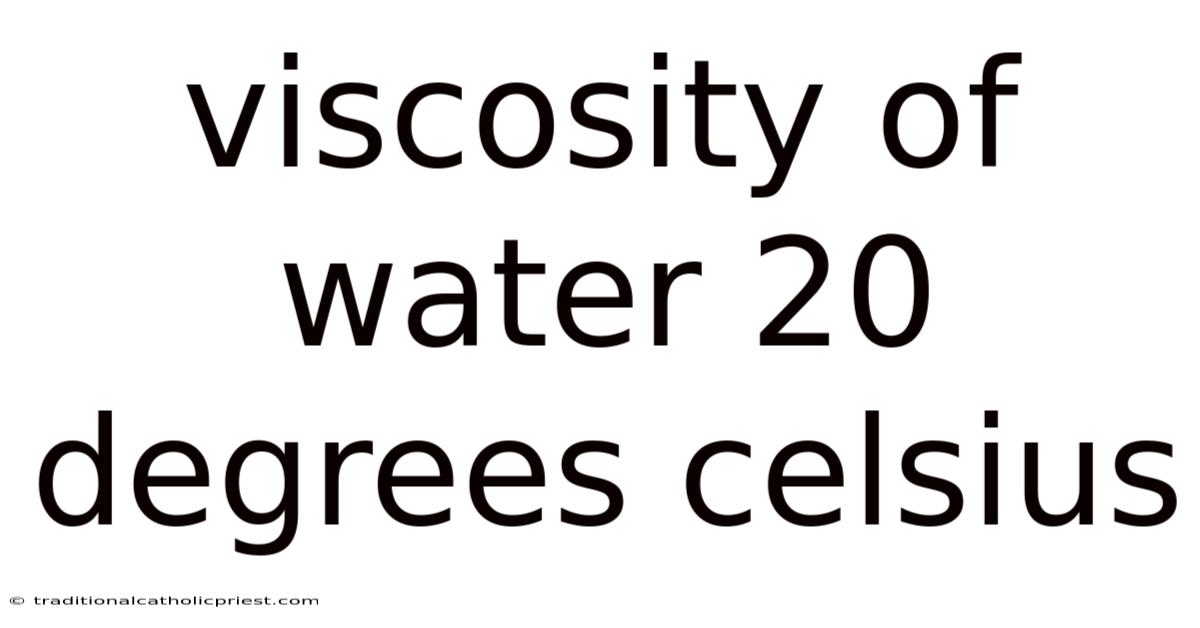 Viscosity Of Water 20 Degrees Celsius