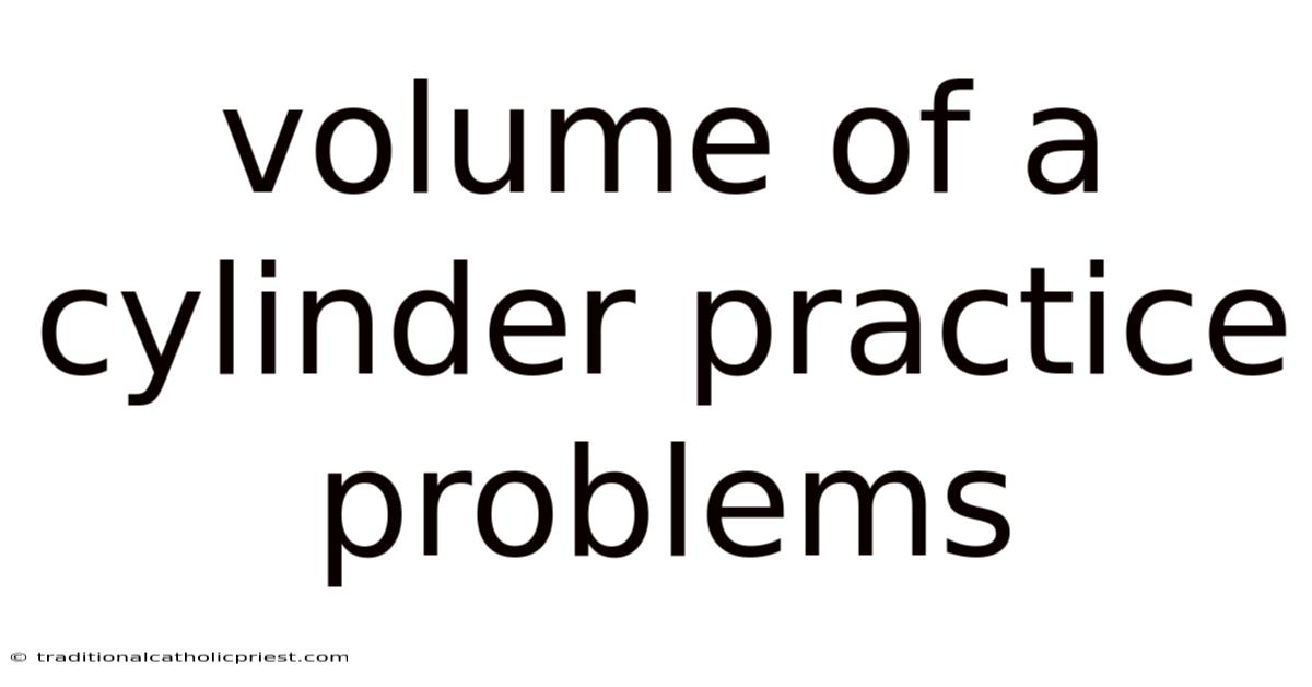Volume Of A Cylinder Practice Problems