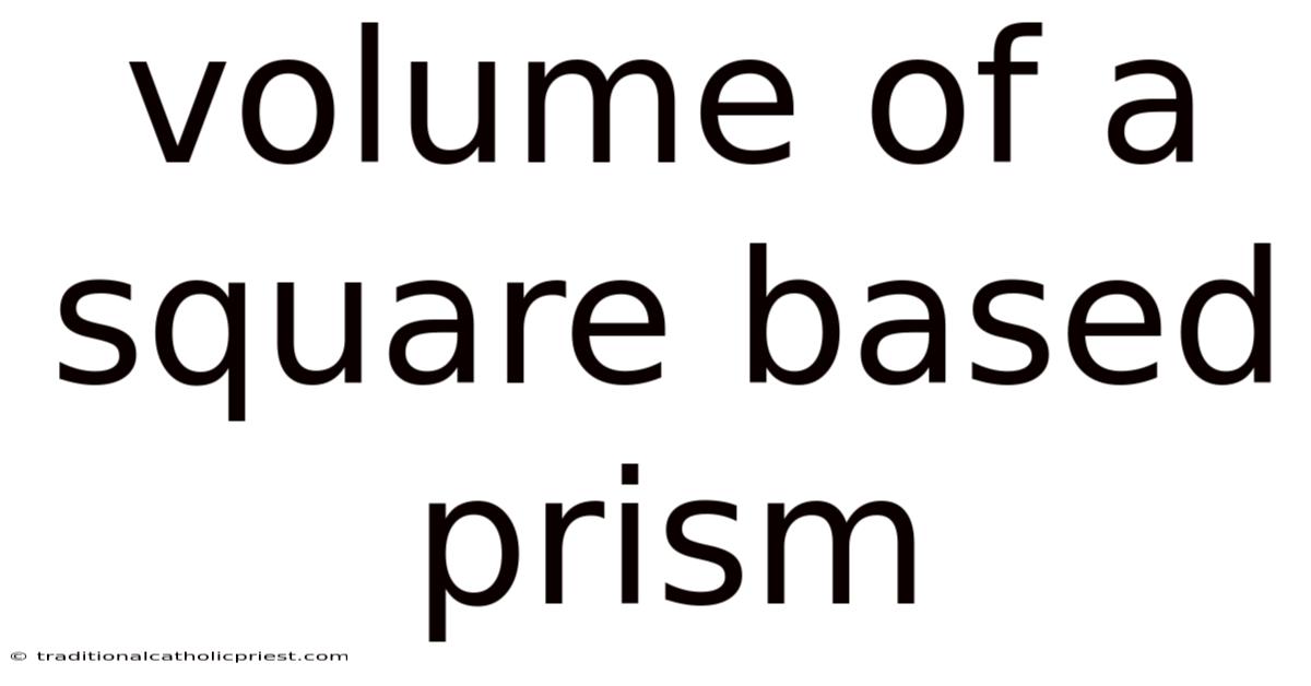 Volume Of A Square Based Prism