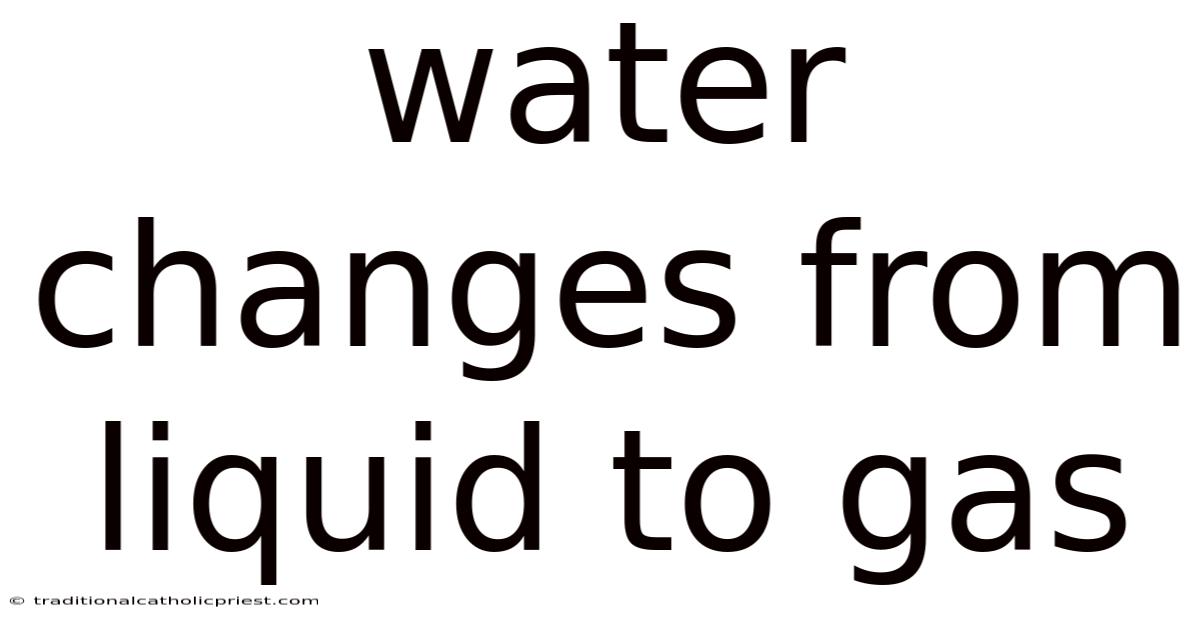 Water Changes From Liquid To Gas