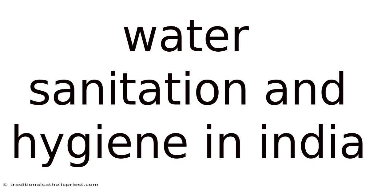 Water Sanitation And Hygiene In India