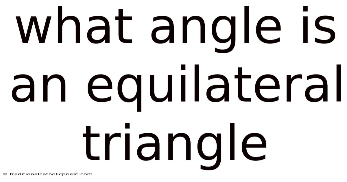 What Angle Is An Equilateral Triangle