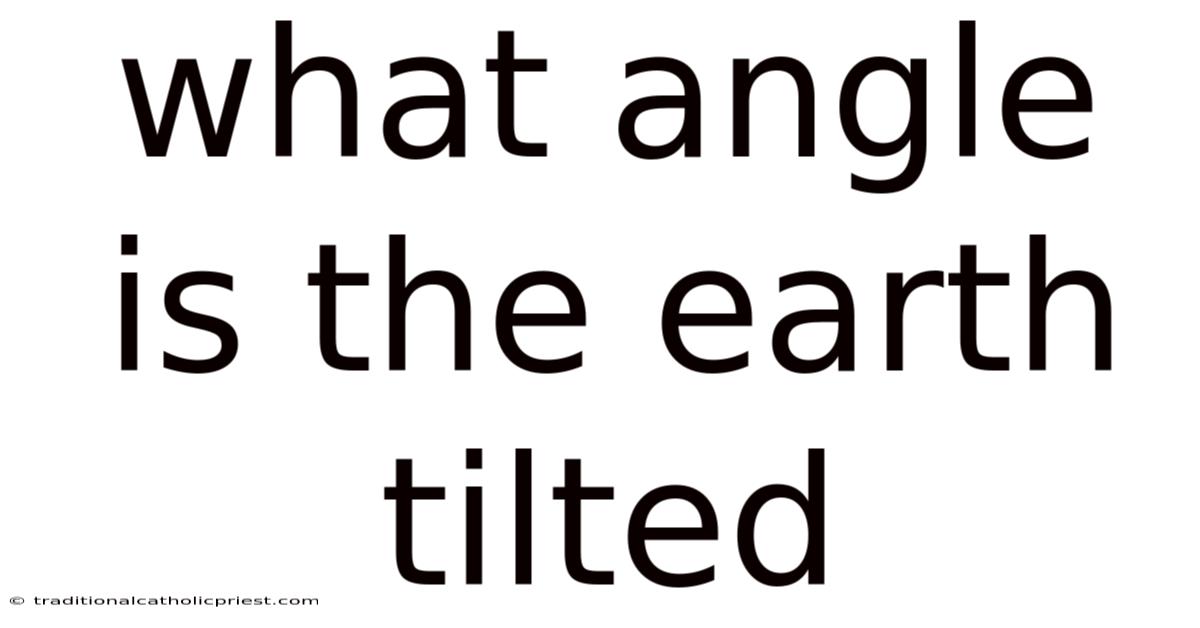 What Angle Is The Earth Tilted