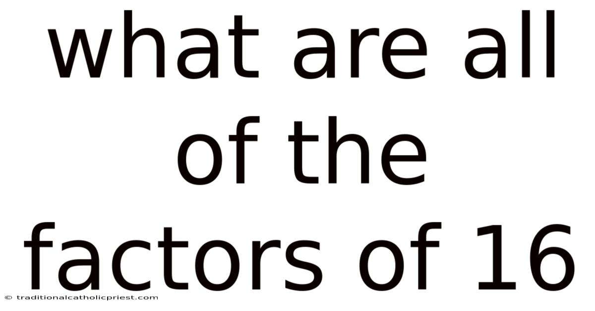What Are All Of The Factors Of 16