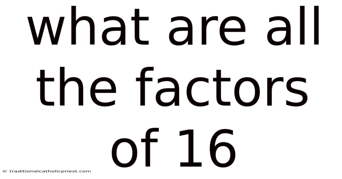 What Are All The Factors Of 16