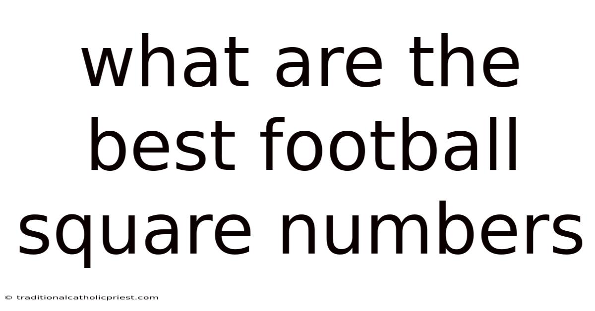 What Are The Best Football Square Numbers