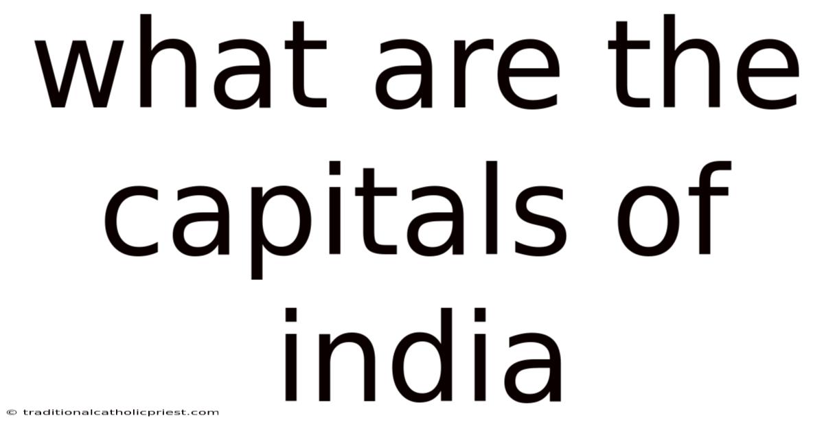 What Are The Capitals Of India