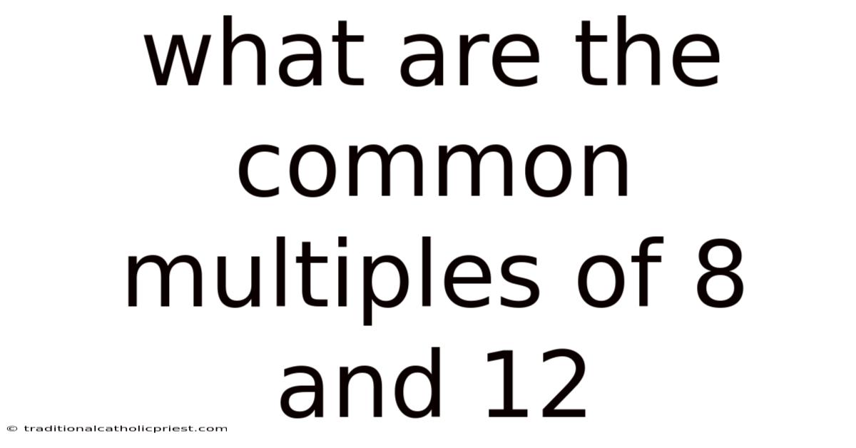 What Are The Common Multiples Of 8 And 12