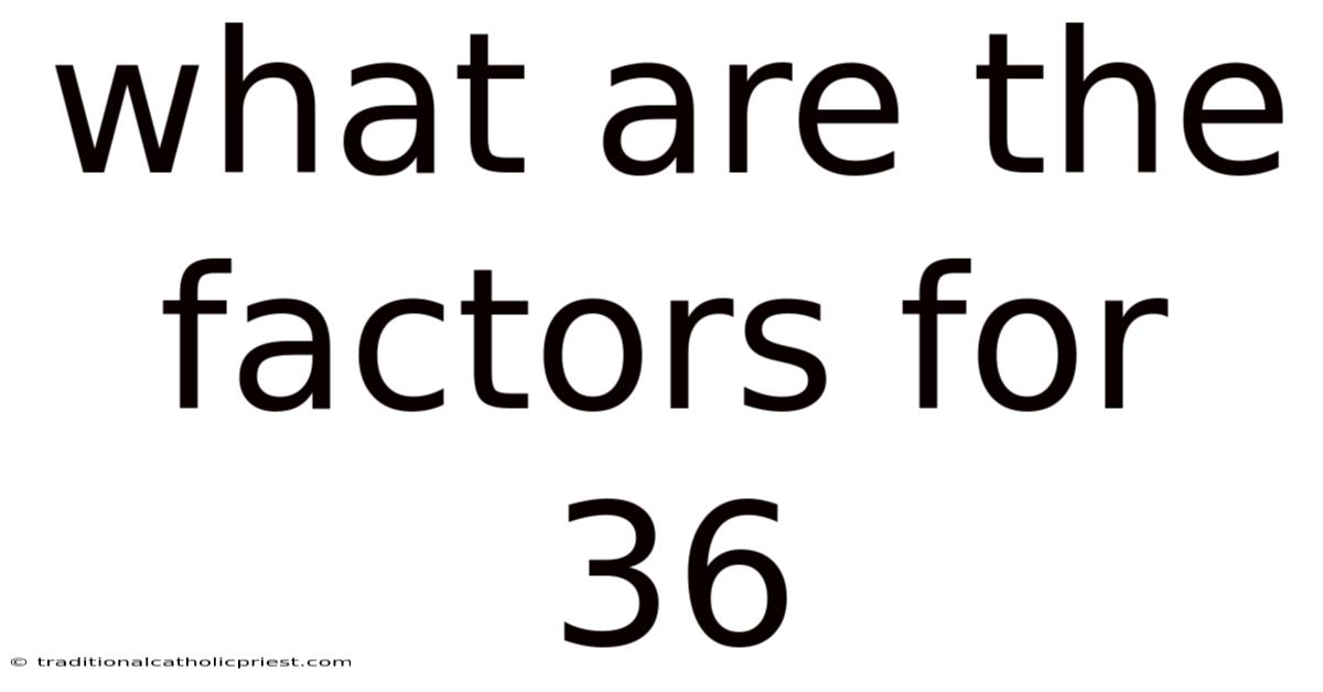 What Are The Factors For 36