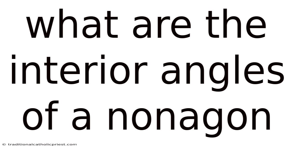 What Are The Interior Angles Of A Nonagon