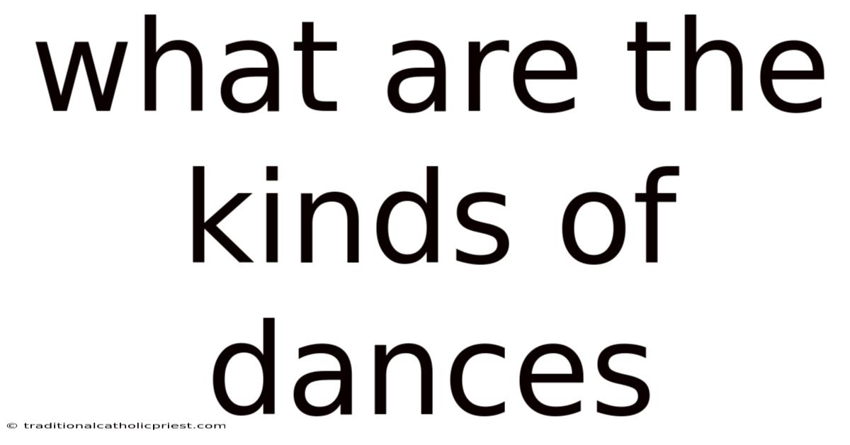 What Are The Kinds Of Dances