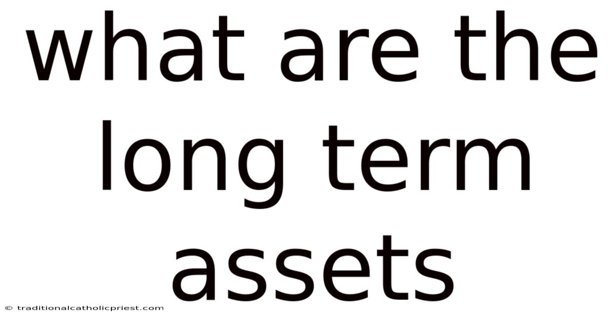 What Are The Long Term Assets