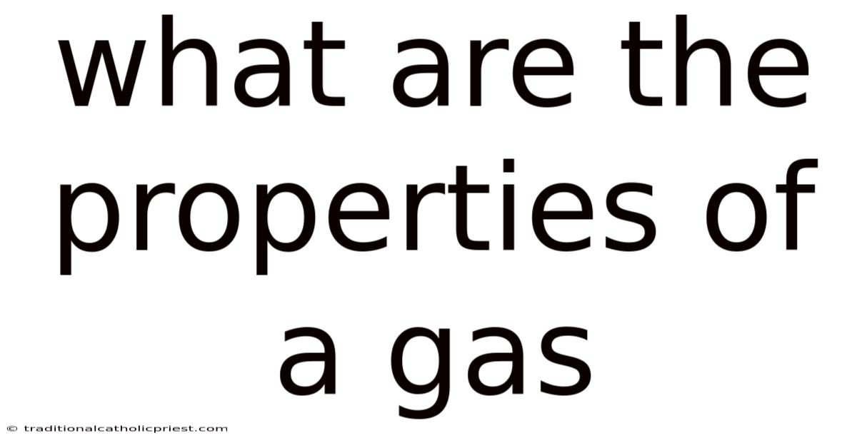 What Are The Properties Of A Gas